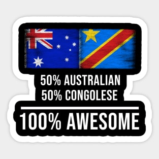 50% Australian 50% Congolese 100% Awesome - Gift for Congolese Heritage From Democratic Republic Of Congo Sticker